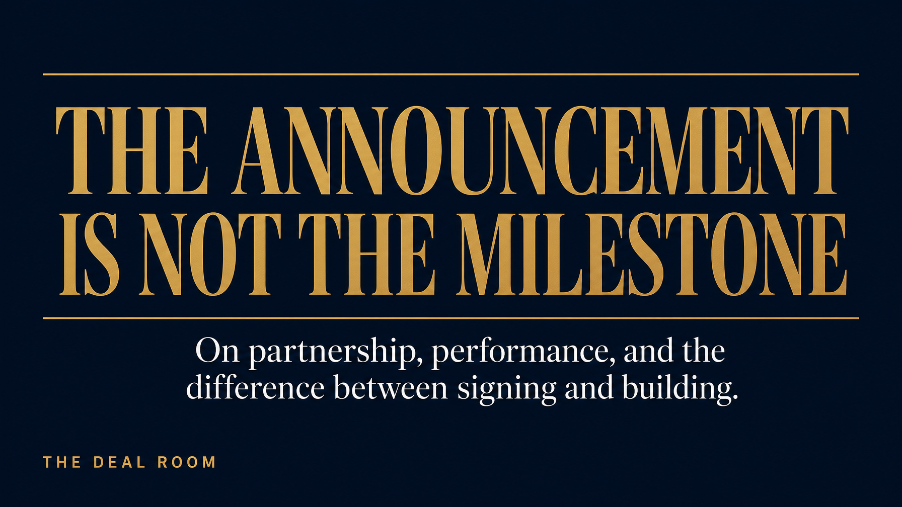 The Announcement Is Not the Milestone