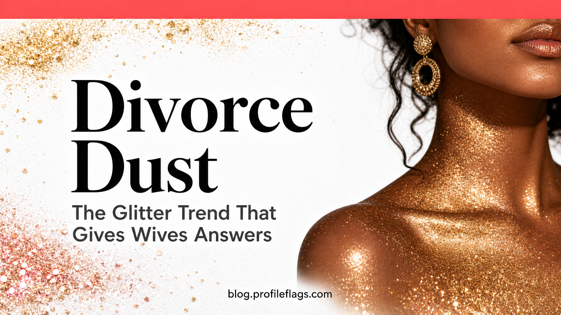 Divorce Dust: The Glitter Trend That Gives Wives Answers