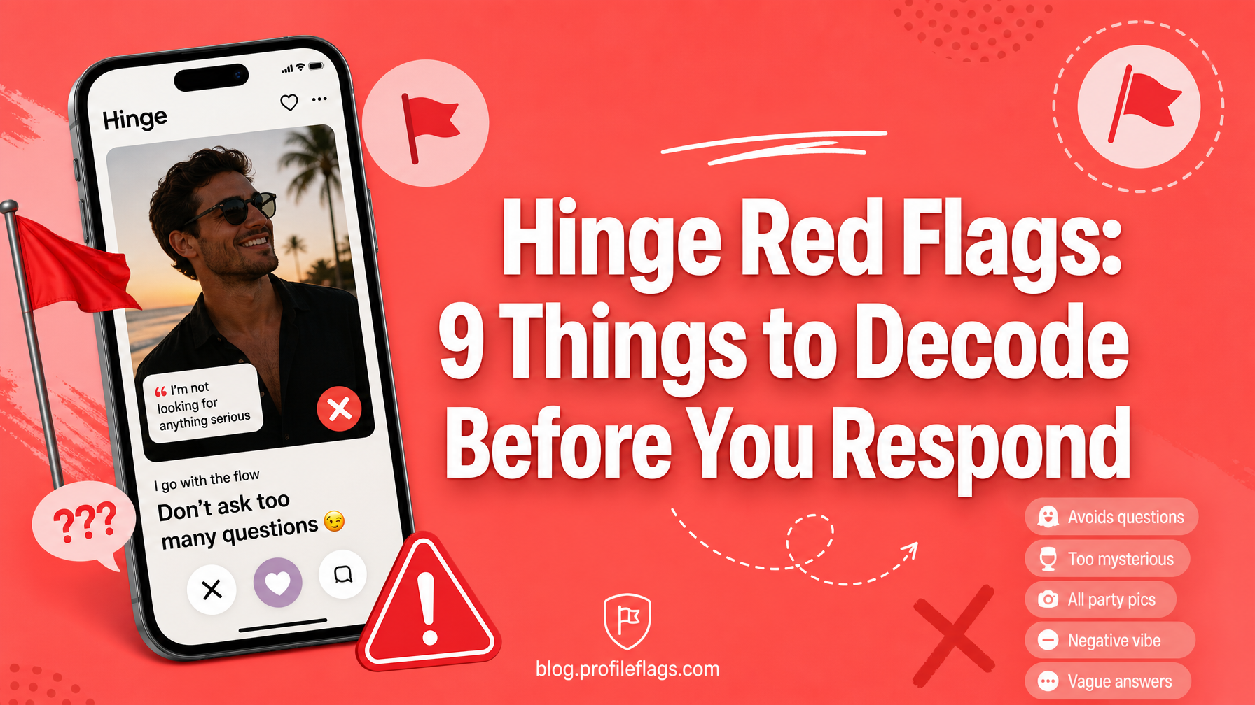 Hinge Red Flags: 9 Things to Decode Before You Respond