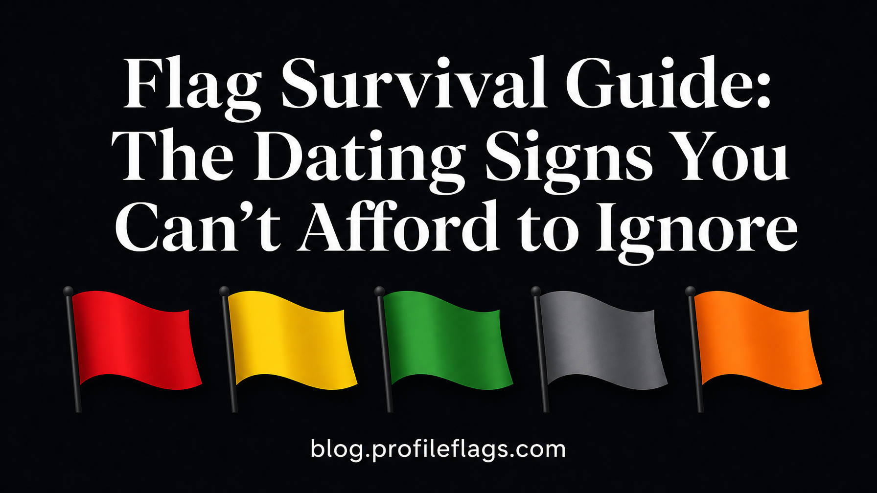 Podcast: Flag Survival Guide: The Dating Signs You Can't Afford to Ignore