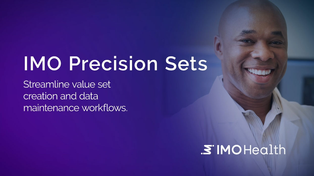 Image of a man in a white medical coat overlayed with the text: IMO Precision Sets, Streamline value set creation and data maintenance workflows. The IMO Health logo is in the bottom right corner.