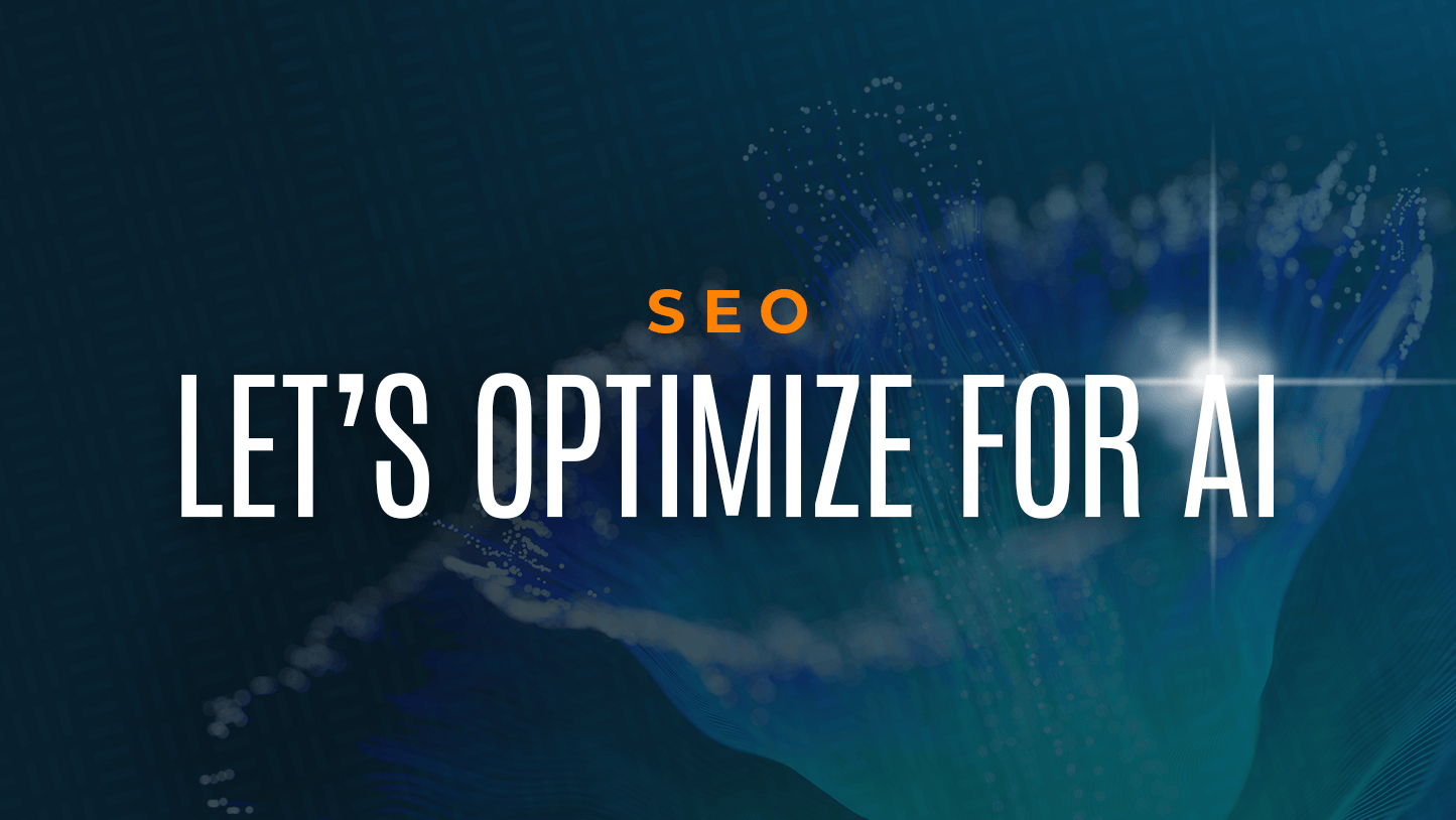 SEO, Let's Optimize for AI.