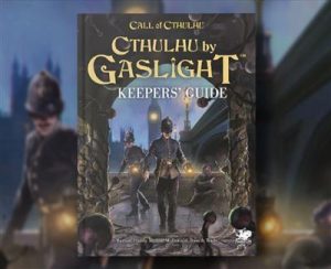 Call of Cthulhu RPG: Cthulhu by Gaslight Keeper's Guide