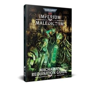 Warhammer 40,000 Roleplay: Imperium Maledictum, Macharian Requisition Guide