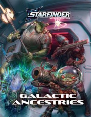 Starfinder Galactic Ancestries (S2)