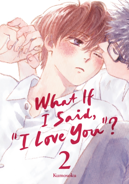 What if I Said, "I Love You"? 2: 2