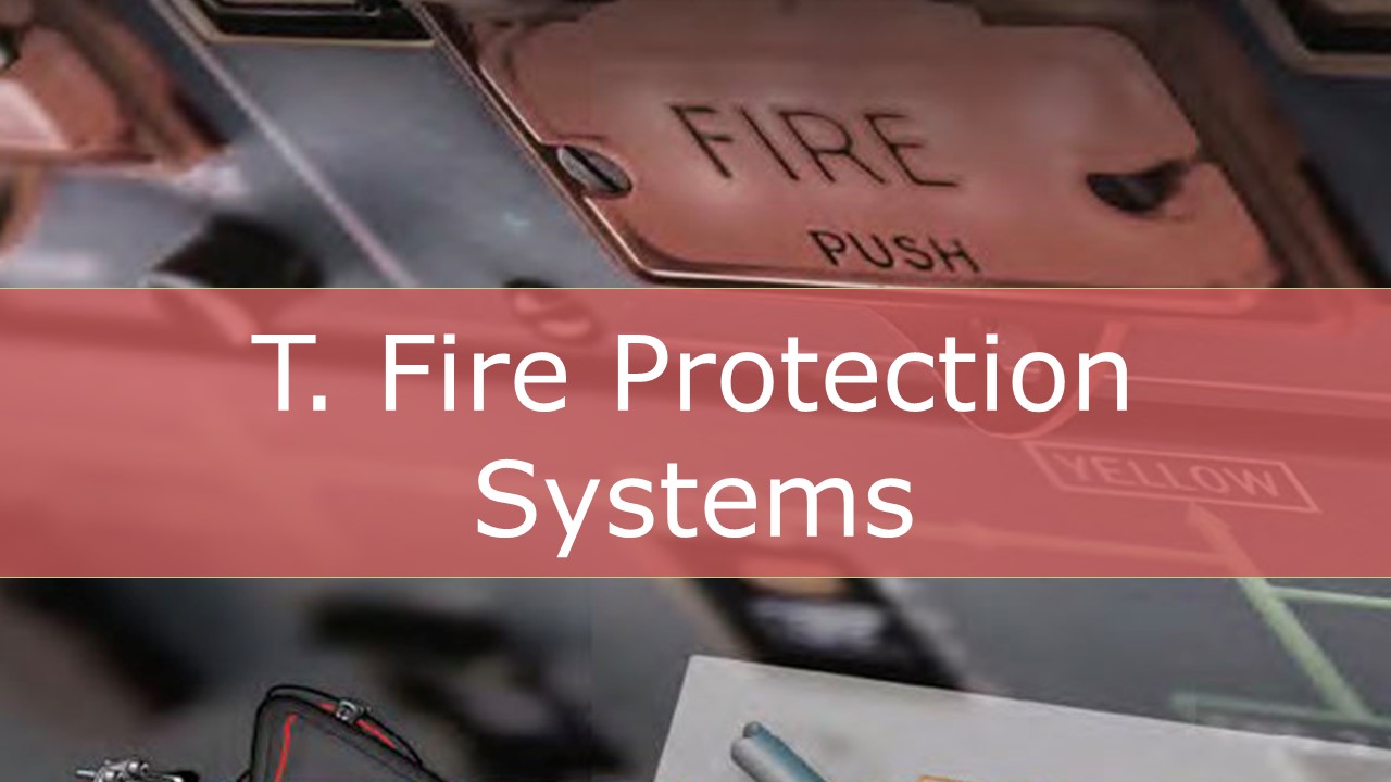 T. Fire Protection Systems 