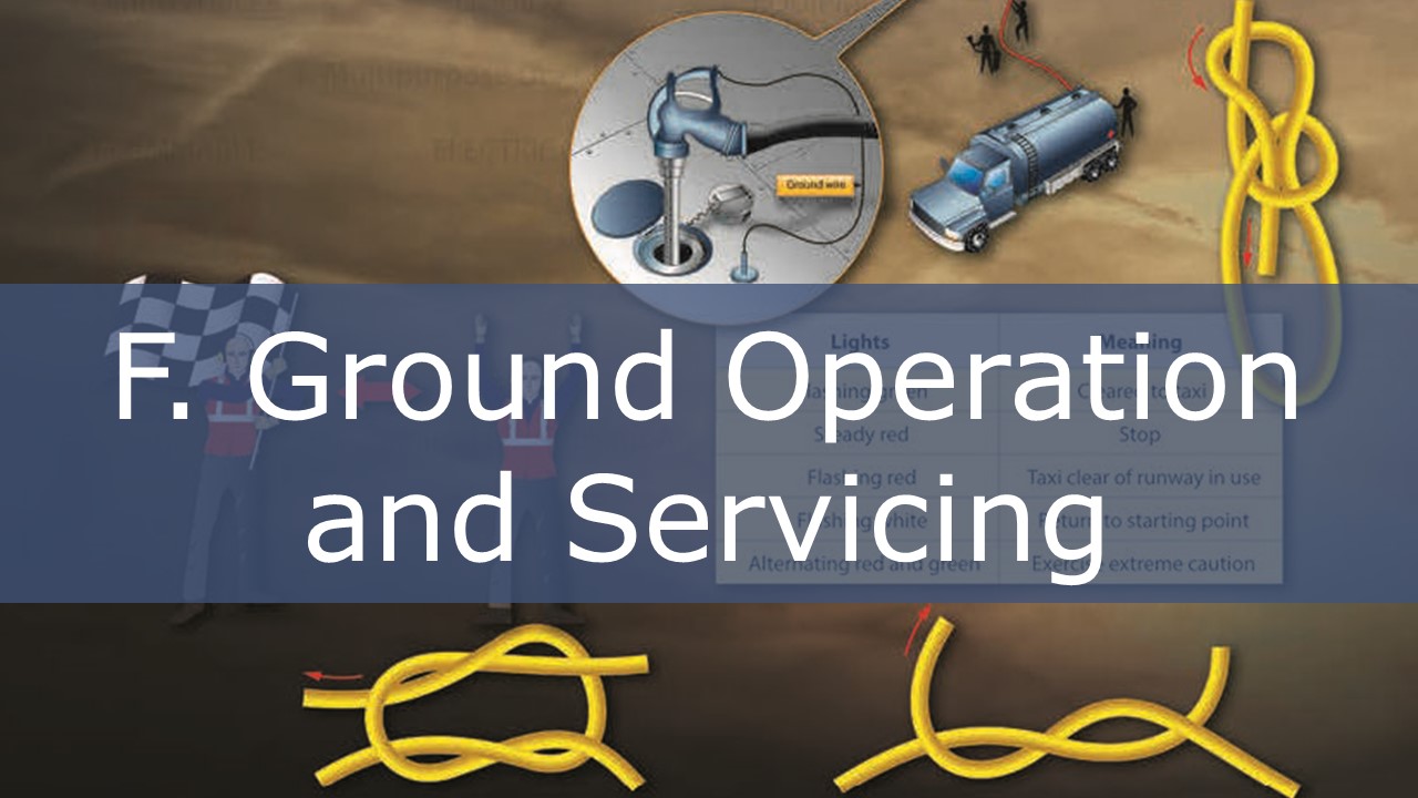 F. Ground Operation and Servicing 