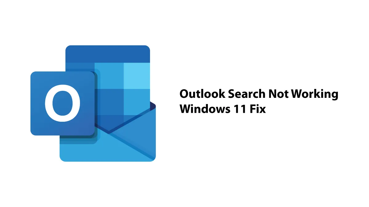 Outlook Search Not Working Windows 11 Fix | Quick Guide