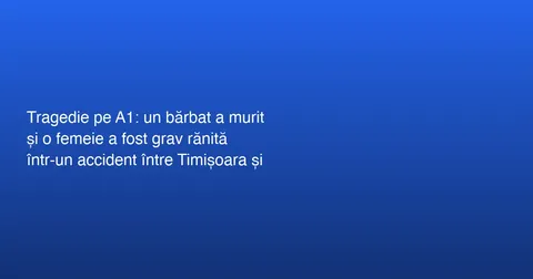 Accident rutier pe A1
