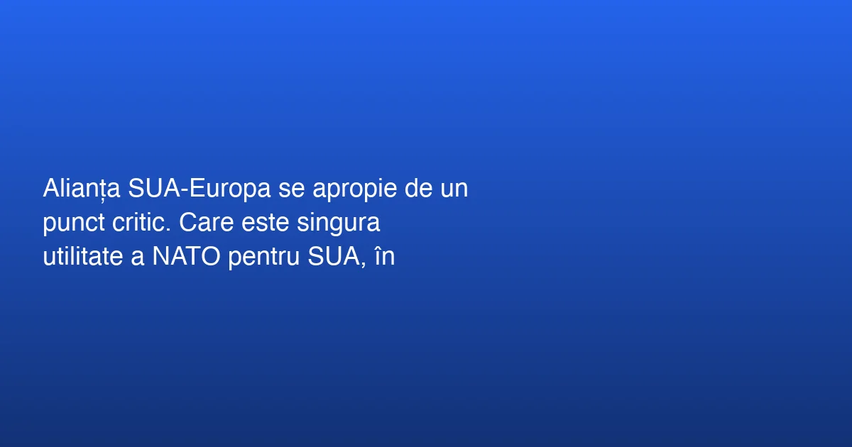 Tensiunile dintre SUA și Europa