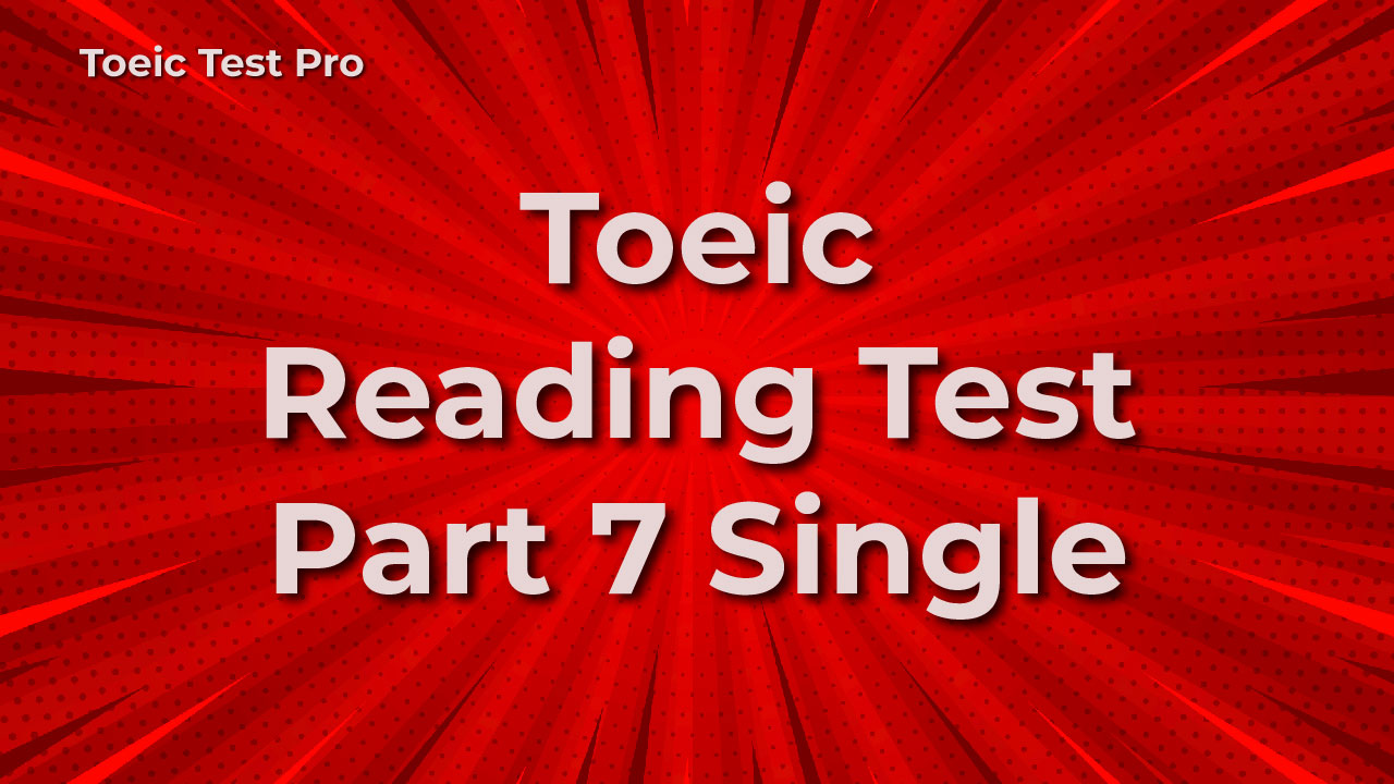 Free Toeic Reading Test Part 7 Single Passage