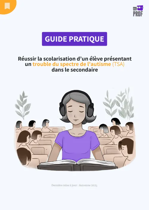 Réussir la scolarisation d’un élève présentant un trouble du spectre de l'autisme (TSA) dans le secondaire