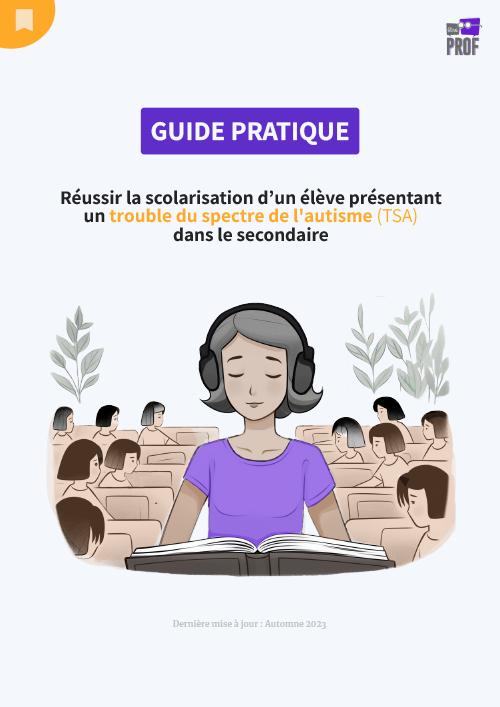 Réussir la scolarisation d’un élève présentant un trouble du spectre de l'autisme (TSA) dans le secondaire