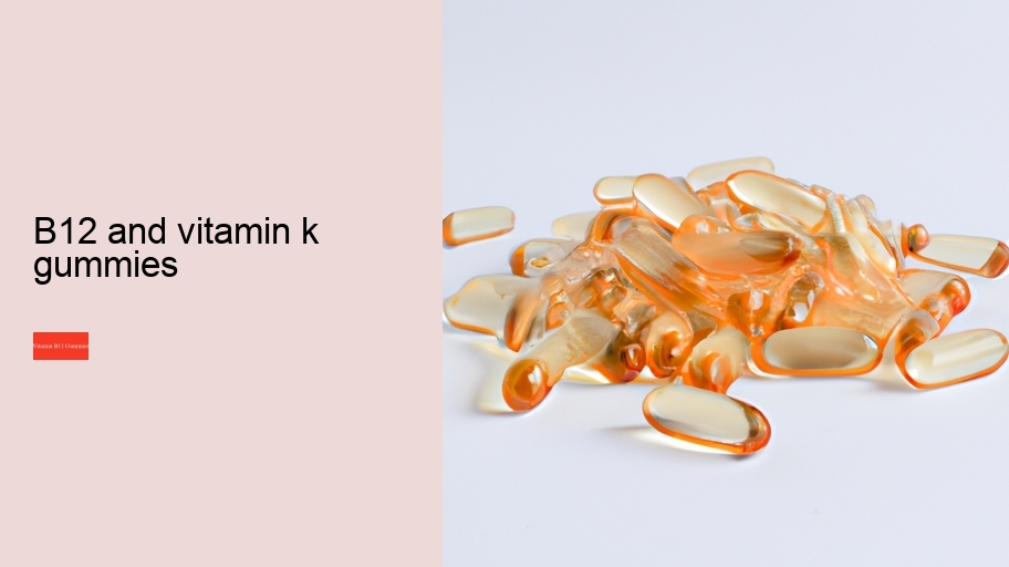 b12 and vitamin k gummies