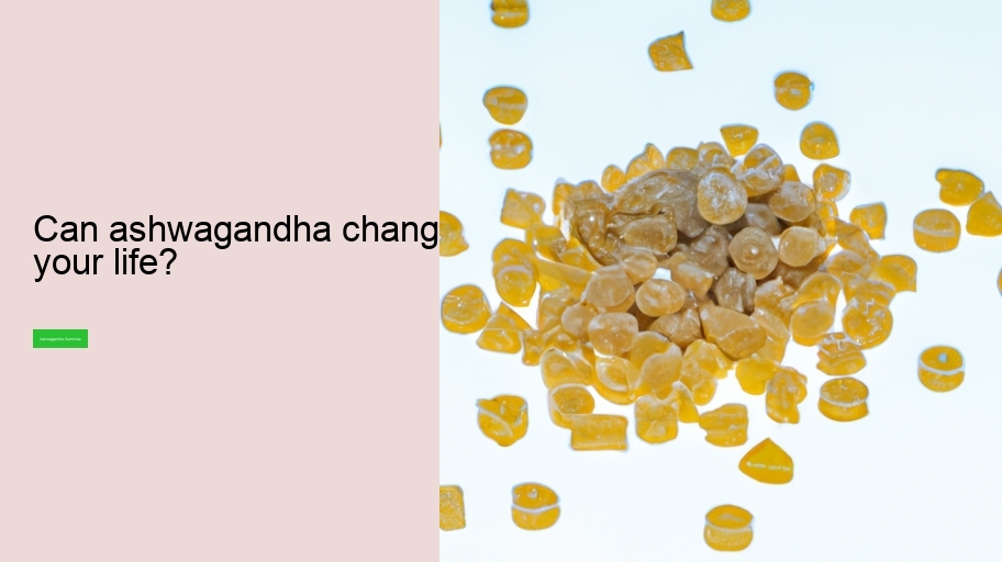 Can ashwagandha change your life?