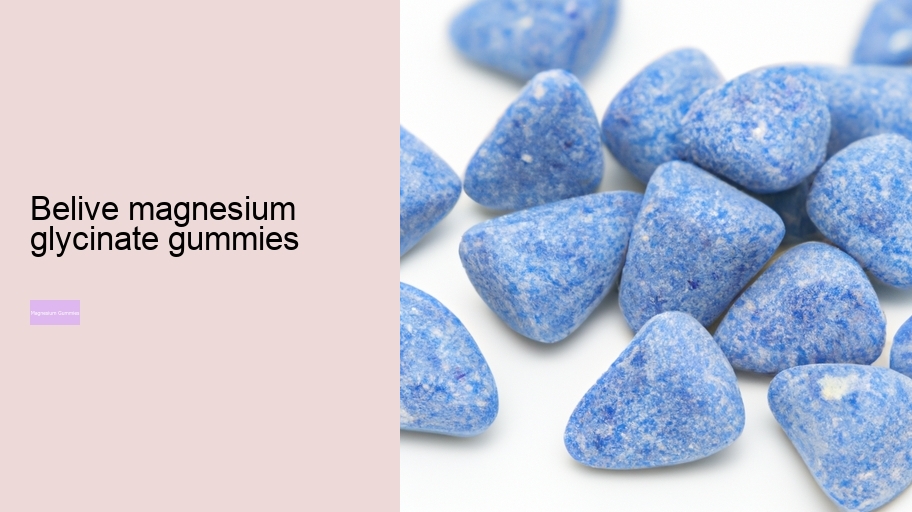 belive magnesium glycinate gummies