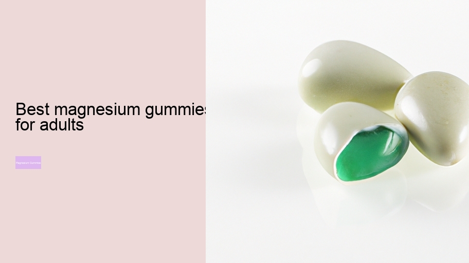 best magnesium gummies for adults