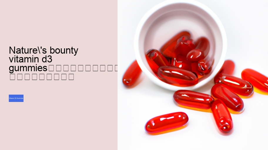 nature's bounty vitamin d3 gummies																									