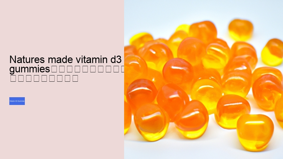 natures made vitamin d3 gummies																									