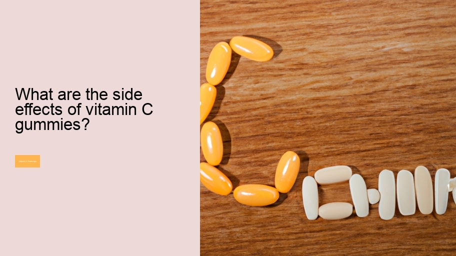 What are the side effects of vitamin C gummies?