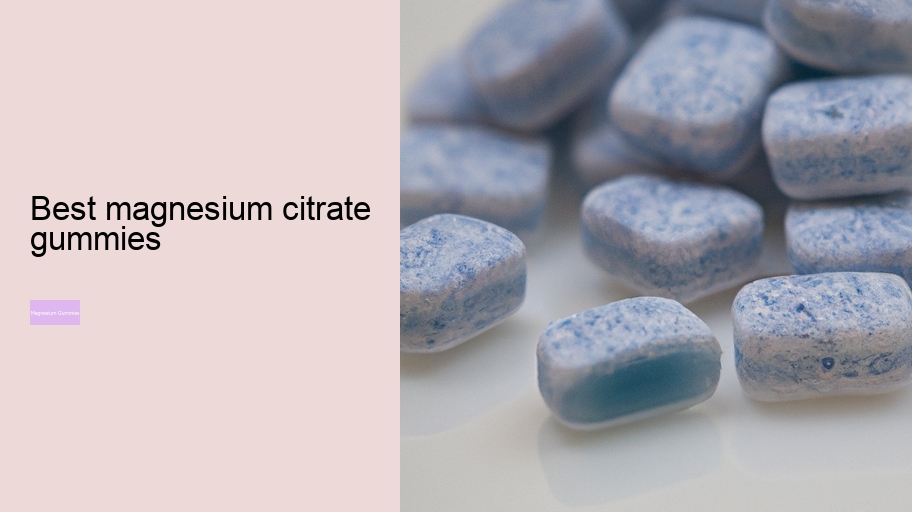 best magnesium citrate gummies