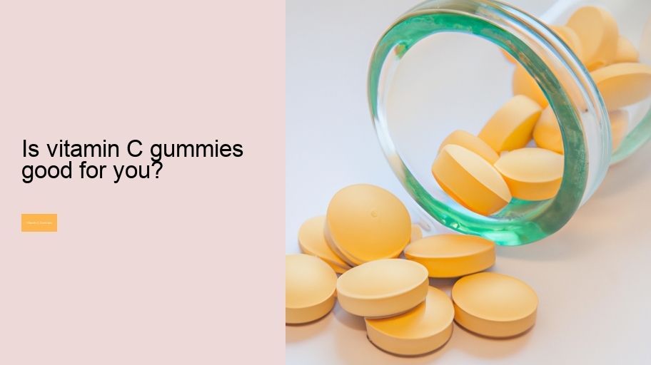 Is vitamin C gummies good for you?