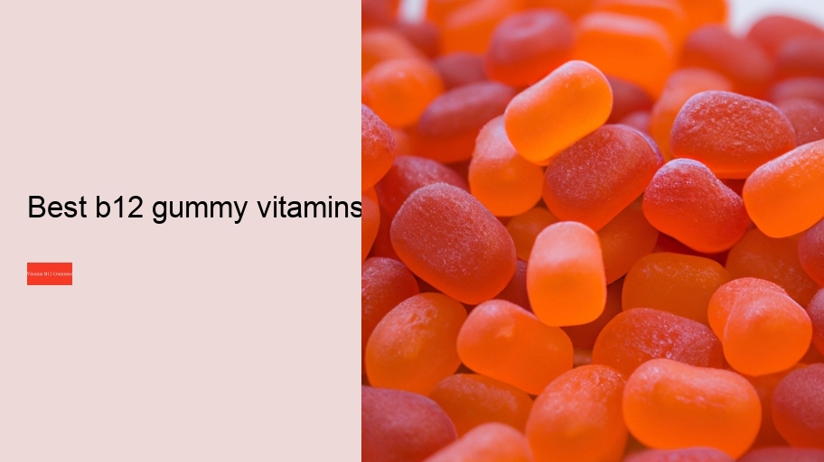 best b12 gummy vitamins