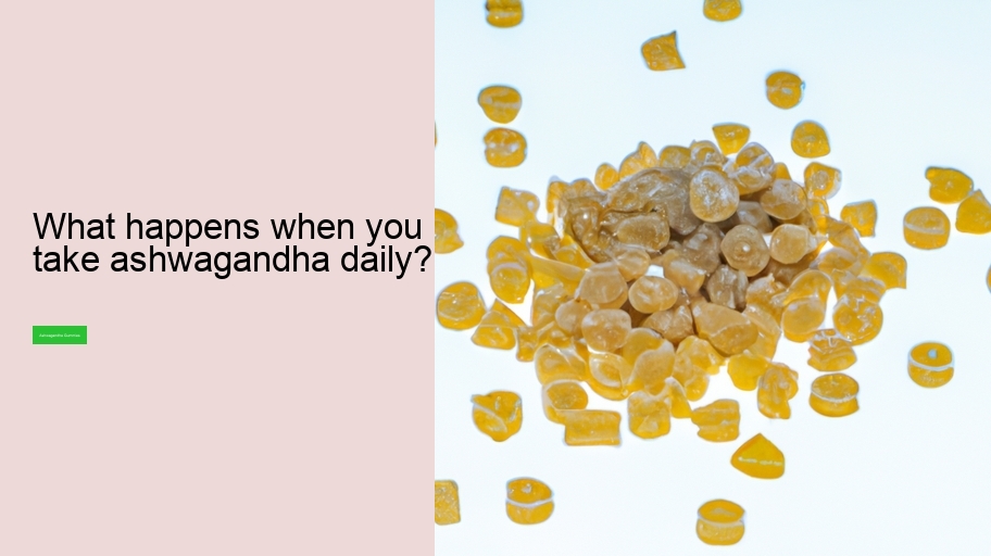 What happens when you take ashwagandha daily?