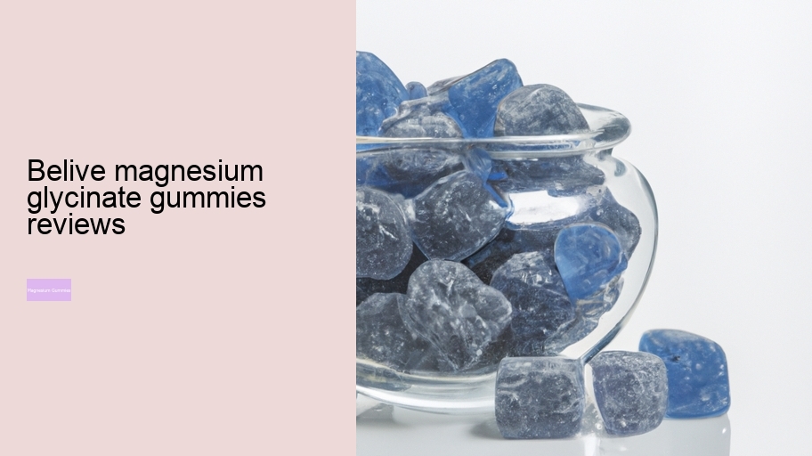 belive magnesium glycinate gummies reviews