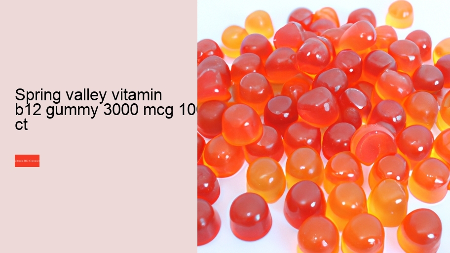 spring valley vitamin b12 gummy 3000 mcg 100 ct
