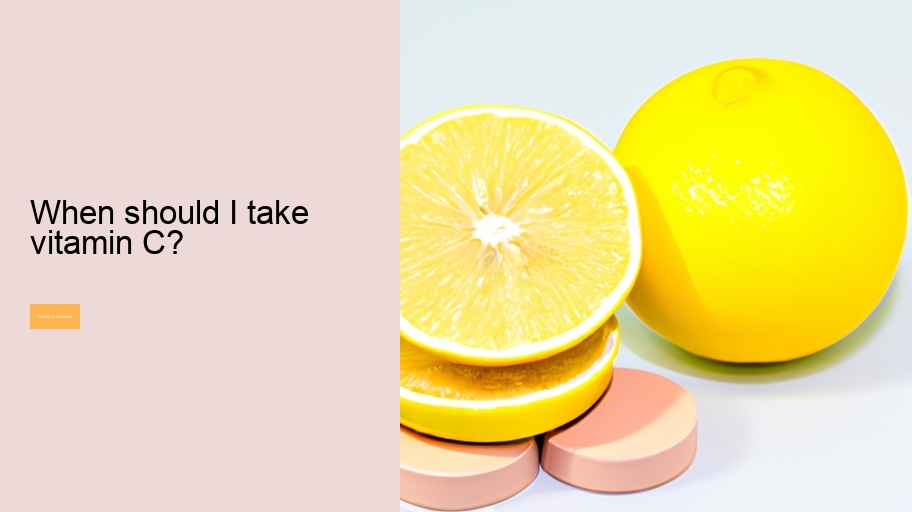 When should I take vitamin C?