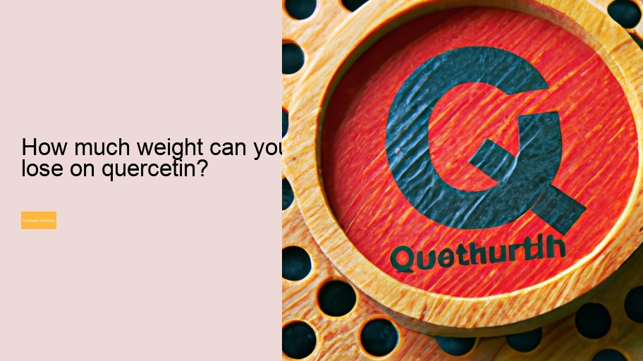 How much weight can you lose on quercetin?