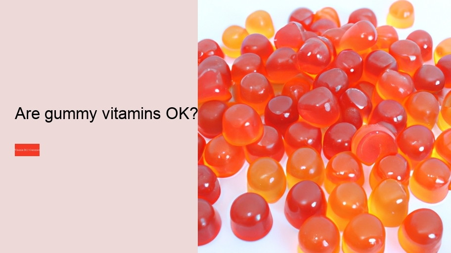 Are gummy vitamins OK?