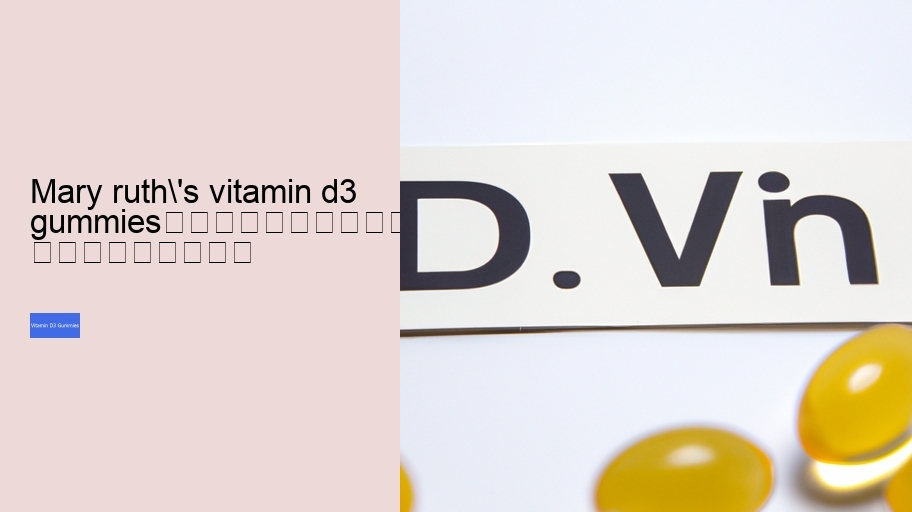 mary ruth's vitamin d3 gummies																									