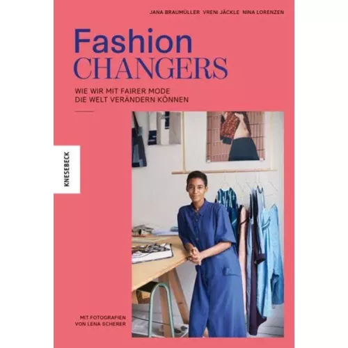 Fashion Changers - Wie wir mit fairer Mode die Welt verändern können