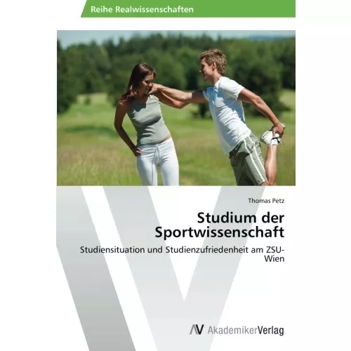 Studium der Sportwissenschaft: Studiensituation und Studienzufriedenheit am ZSU-Wien