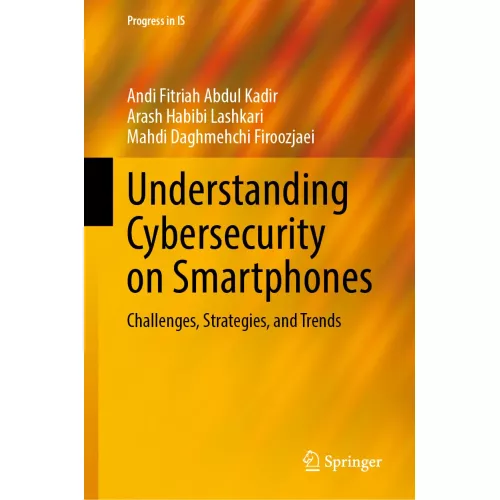 Understanding Cybersecurity on Smartphones: Challenges, Strategies, and Trends (Progress in IS)