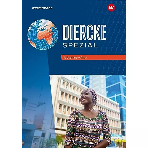 Diercke Spezial - Aktuelle Ausgabe für die Sekundarstufe II: Subsahara-Afrika: Sekundarstufe 2