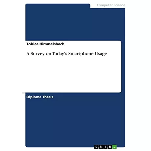 A Survey on Today's Smartphone Usage: Diplomarbeit
