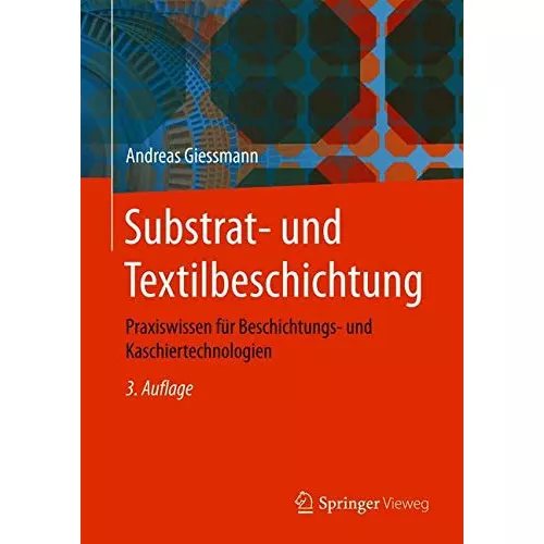 Substrat- und Textilbeschichtung: Praxiswissen für Beschichtungs- und Kaschiertechnologien