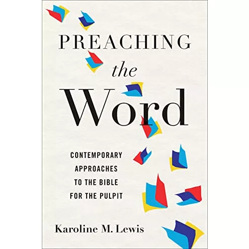 Preaching the Word: Contemporary Approaches to the Bible for the Pulpit