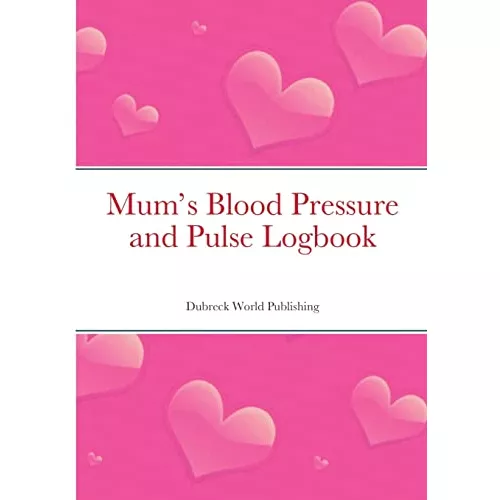 Mum’s Blood Pressure and Pulse Logbook