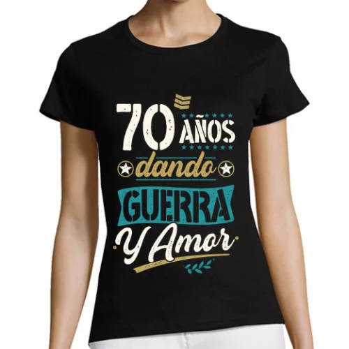 Camiseta Mujer Manga Corta 70 años dando guerra y amor