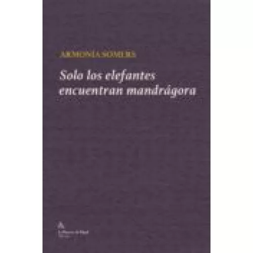 Solo Los Elefantes Encuentran Mandragora