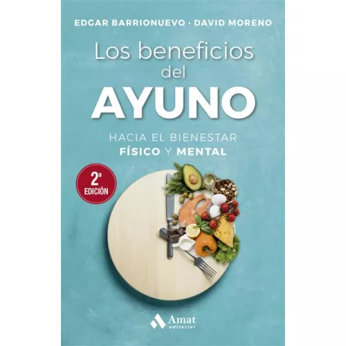 Los Beneficios Del Ayuno - Edgar Barrionuevo (autor), Barrionuevo Burgos, Edgar;moreno Meler, (autor), David Moreno Meler (autor)