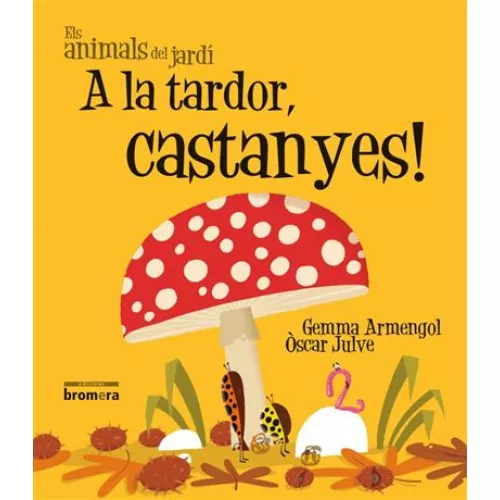 A La Tardor, Castanyes! - Gemma Armengol (autor), Oscar Julve Gil (ilustración)
