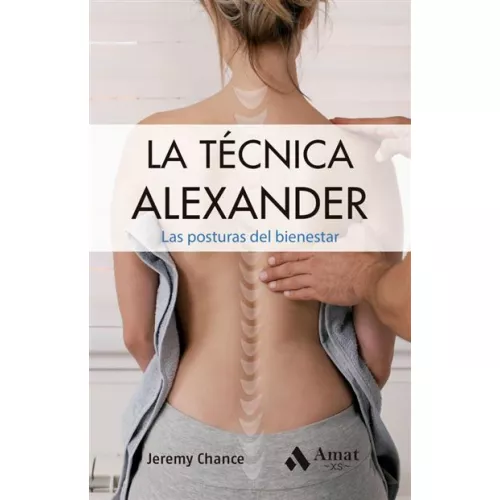 La Tecnica Alexander - Jeremy Chance (autor), Betty Trabal Piera (traducción)