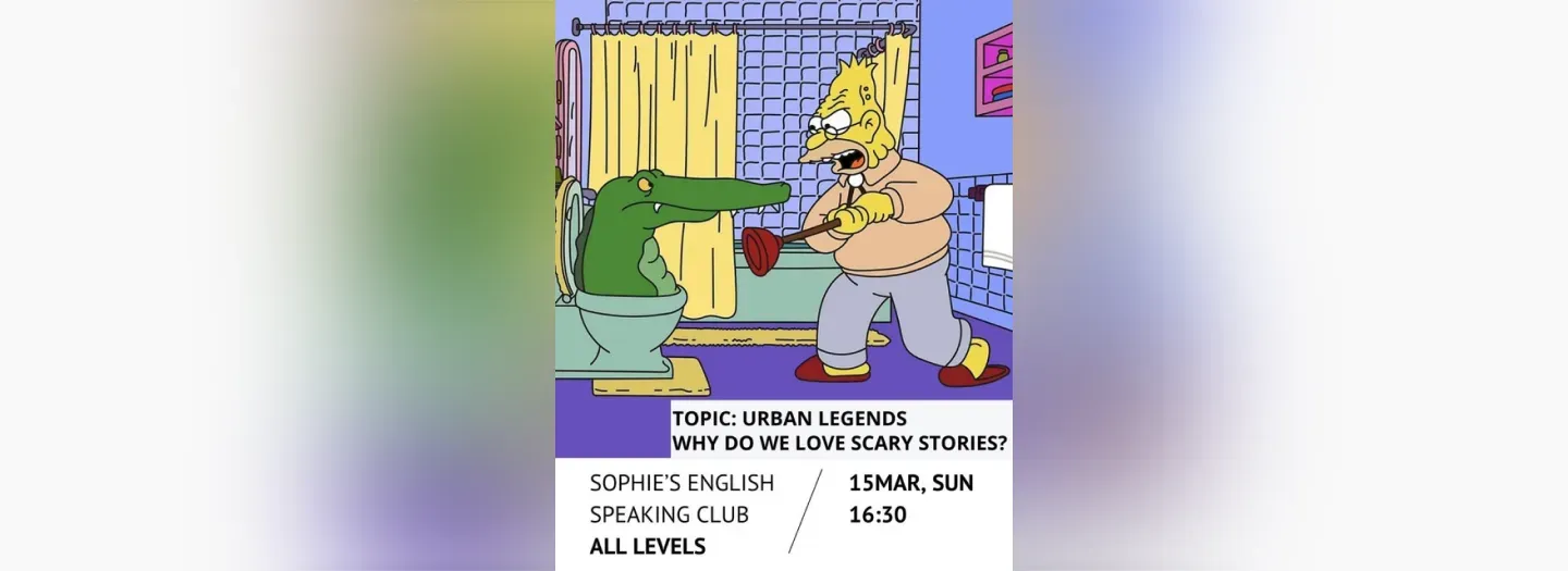 Այլ Սոֆիի անգլերեն խոսակցական ակումբը Երևանում։ Թեմա՝ Քաղաքային լեգենդներ․ ինչու՞ ենք սիրում վախեցնող պատմություններ
