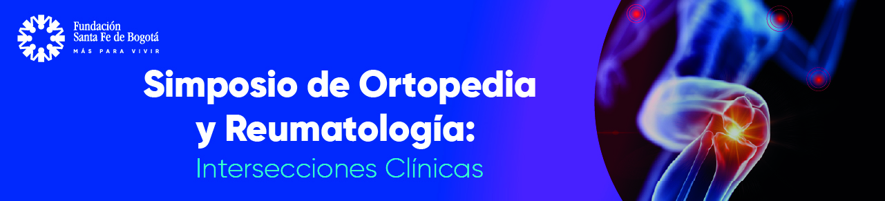 Simposio de Ortopedia y Reumatología: Intersecciones Clínicas